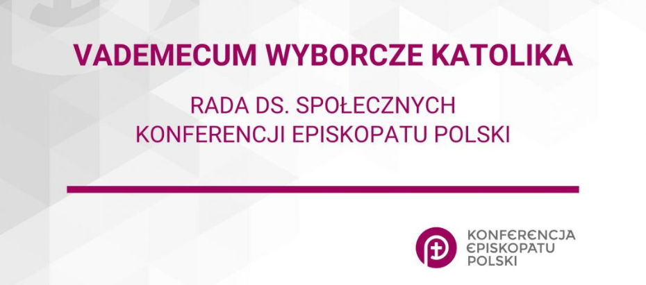 VADEMECUM WYBORCZE KATOLIKA – DOKUMENT RADY DS. SPOŁECZNYCH KEP